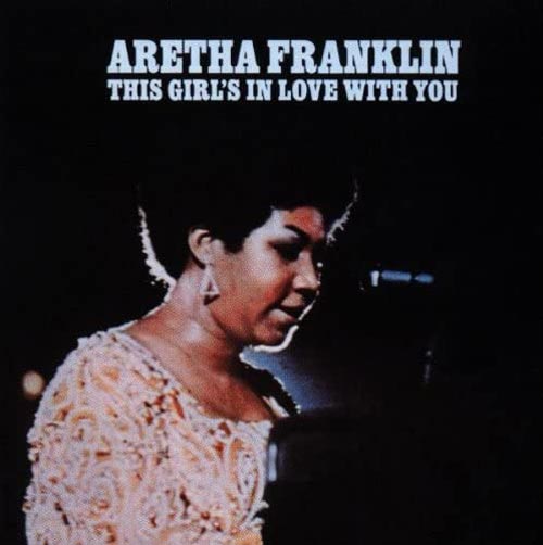 Aretha Franklin This Girl's in Love with You