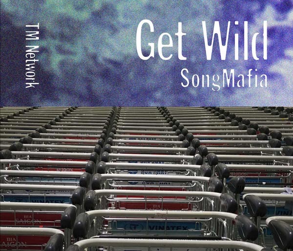 Get Wild 全曲 TM NETWORK