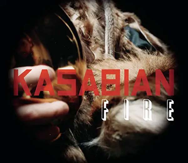 カサビアン Kasabian Fire