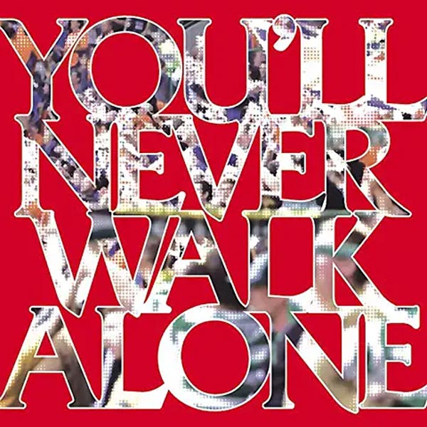 You'll Never Walk Alone